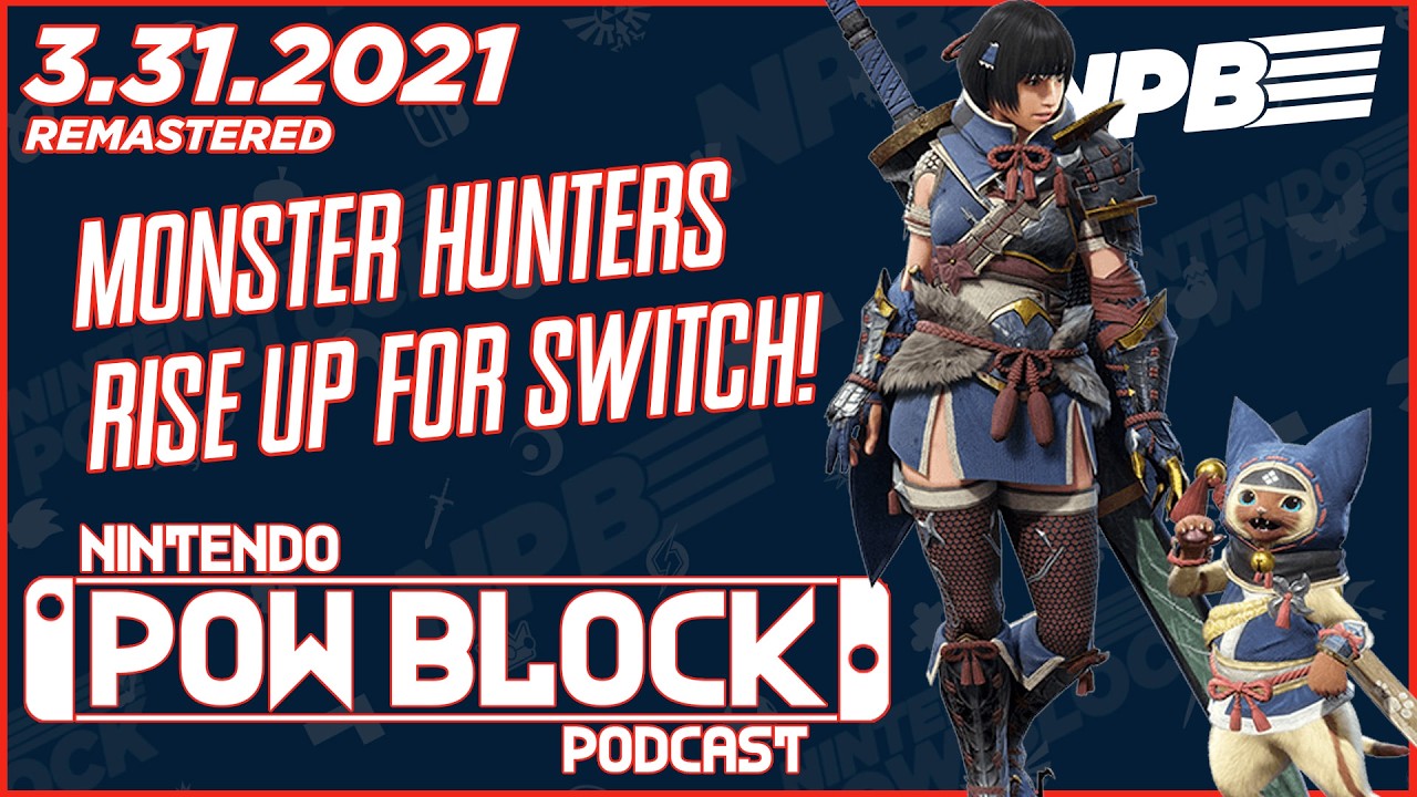 Monster Hunters Rise Exclusive to Nintendo Switch - Nintendo Pow Block 3.31.2021