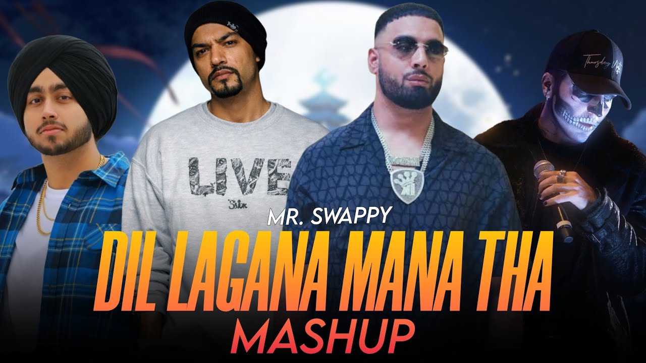 DIL LAGANA MANA THA (MASHUP) FT. BOHEMIA X TALWIINDER X IMRAN KHAN | MR.SWAPPY |