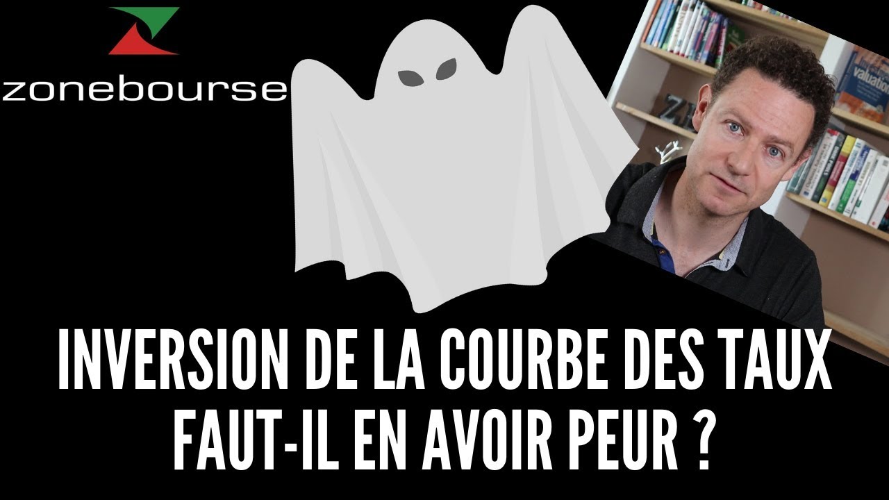 Inversion de la courbe des taux. Faut-il en avoir peur ?