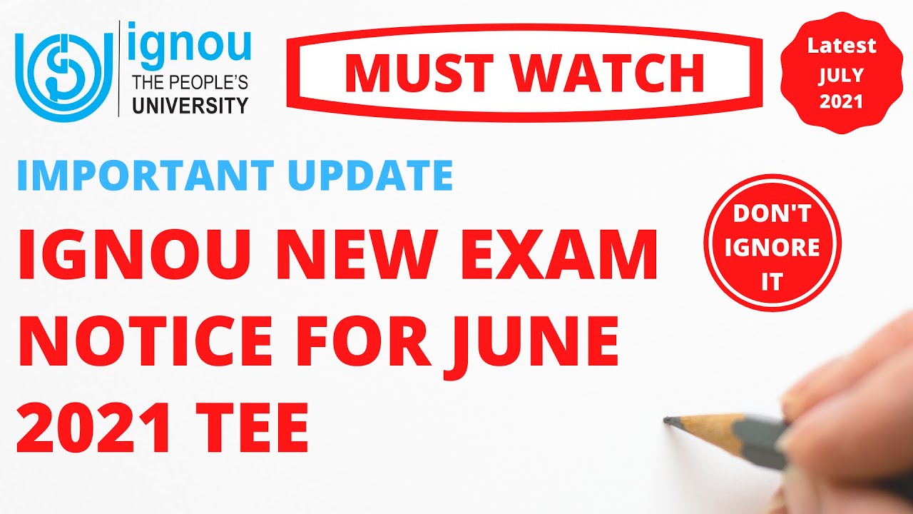 IGNOU NEW EXAM NOTICE FOR JUNE 2021 TEE (AUGUST EXAM) | MUST WATCH
