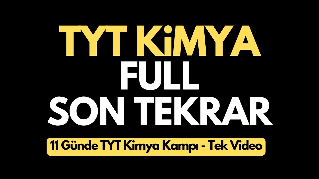 TYT KİMYA FULL SON TEKRAR 2024 | 11 Günde TYT Kimya Kampı TEK VİDEO