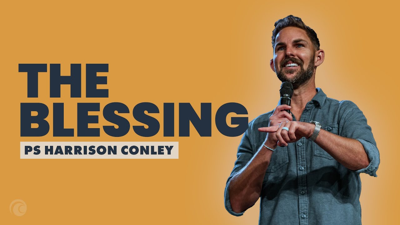 The Blessing | Pastor Harrison Conley | Cottonwood Church