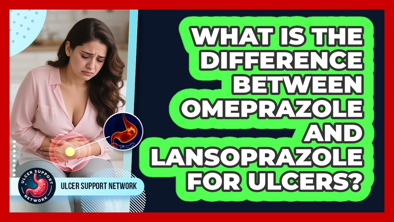What Is The Difference Between Omeprazole And Lansoprazole For Ulcers? - Ulcer Support Network