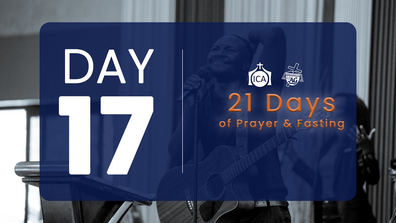 21 DAYS OF PRAYER AND FASTING || DAY 17