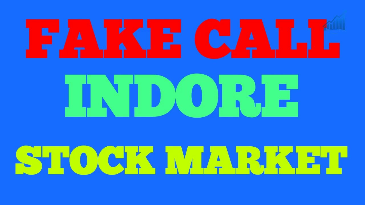 FAKE CALL INDORE STOCK MARKET