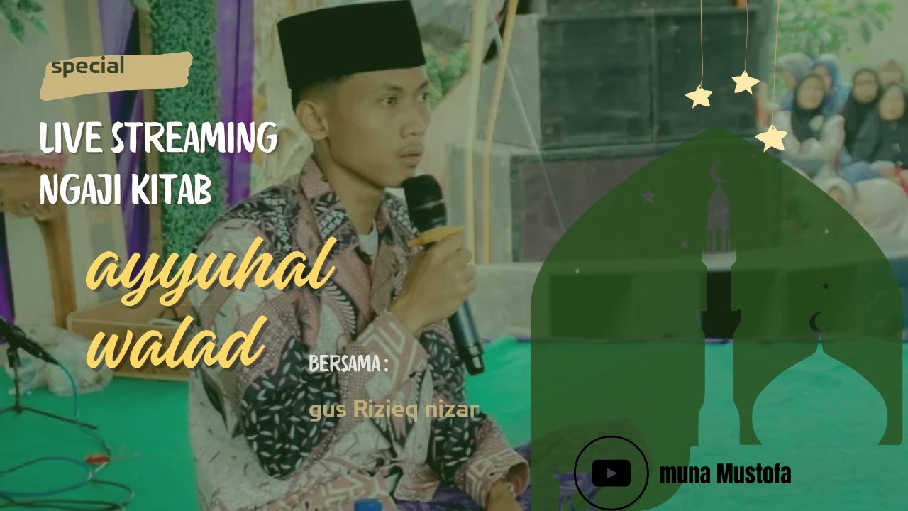 part 6 ayyuhal walad - gus rizieq nizar