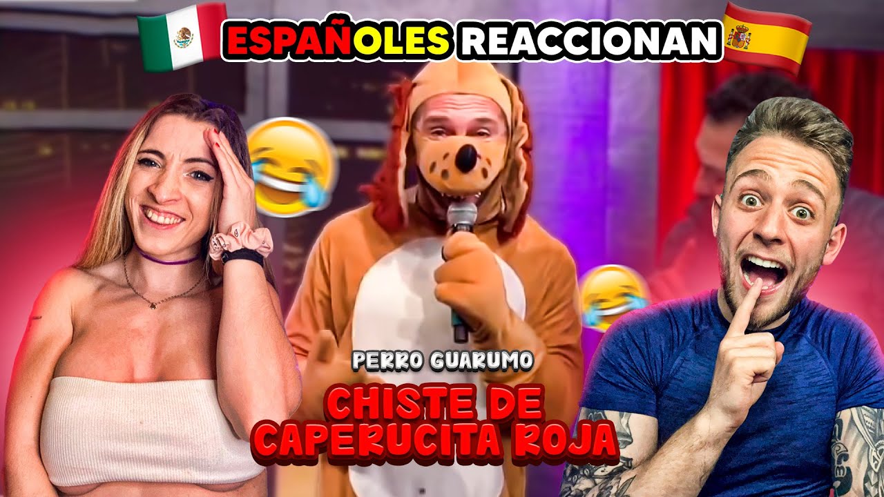 ESPAÑOLES REACCIONAN al PERRO GUARUMO -CHISTE DE LA CAPERUCITA-! | NOS CAGAMOS de RISA!