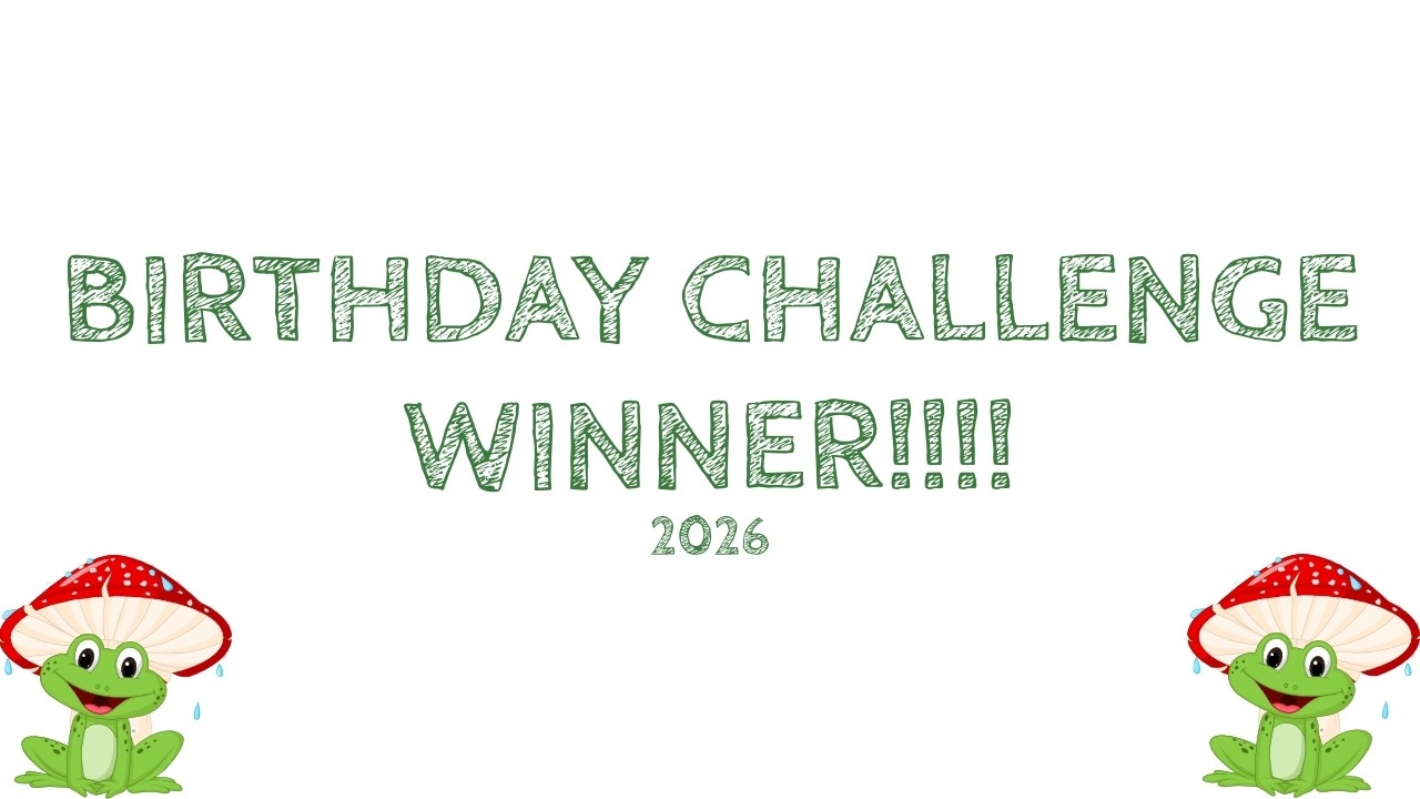 Birthday Challenge WINNER!!!! 🐸💚