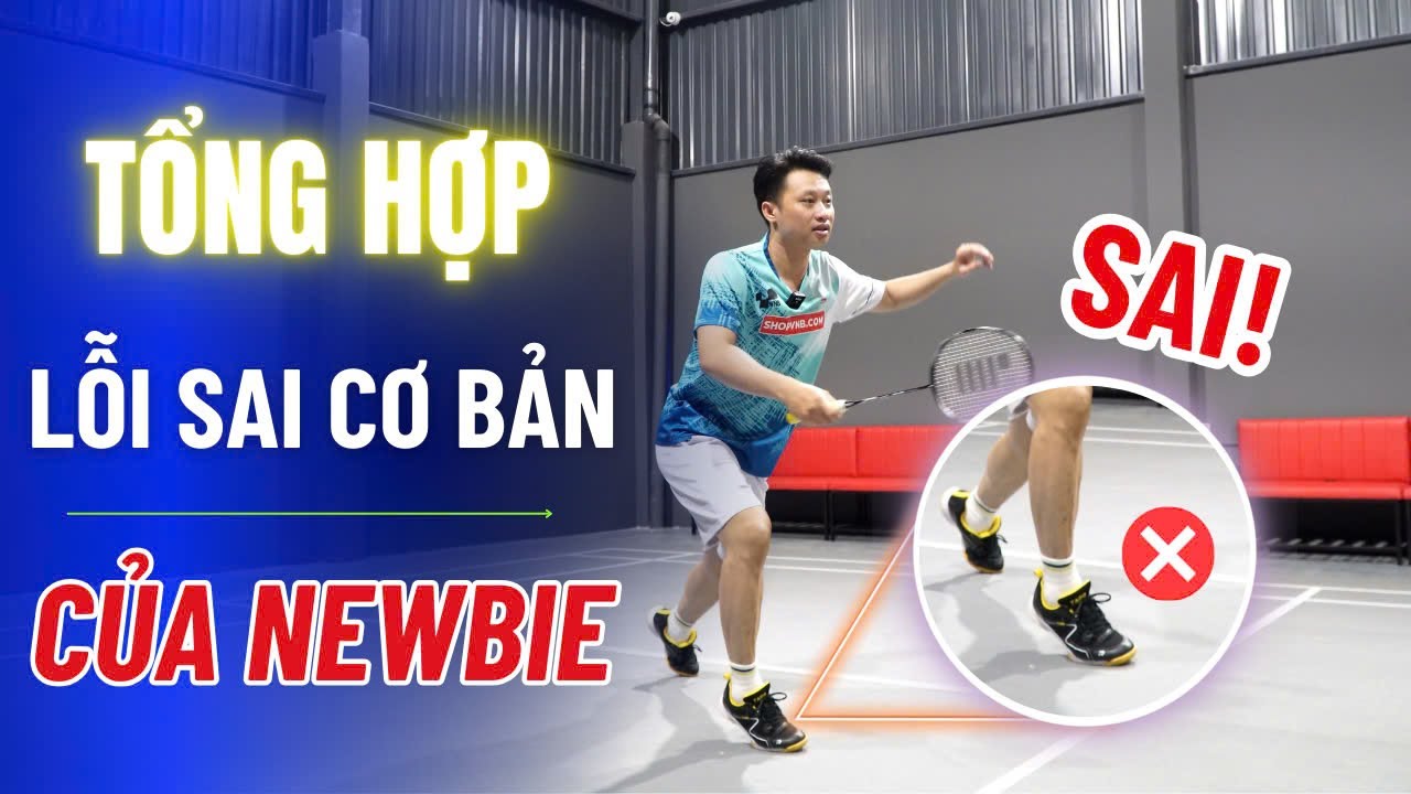 Cách Khắc Phục Các Lỗi Trong Cầu Lông Mà Newbie Hay Gặp Phải !!!