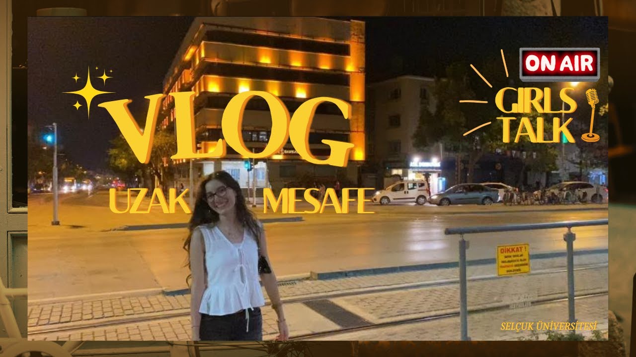 uzak mesafe problemi | VLOG, terk edilmiş Selçuk Üniversitesi ve sadece kız neşesi olan o video