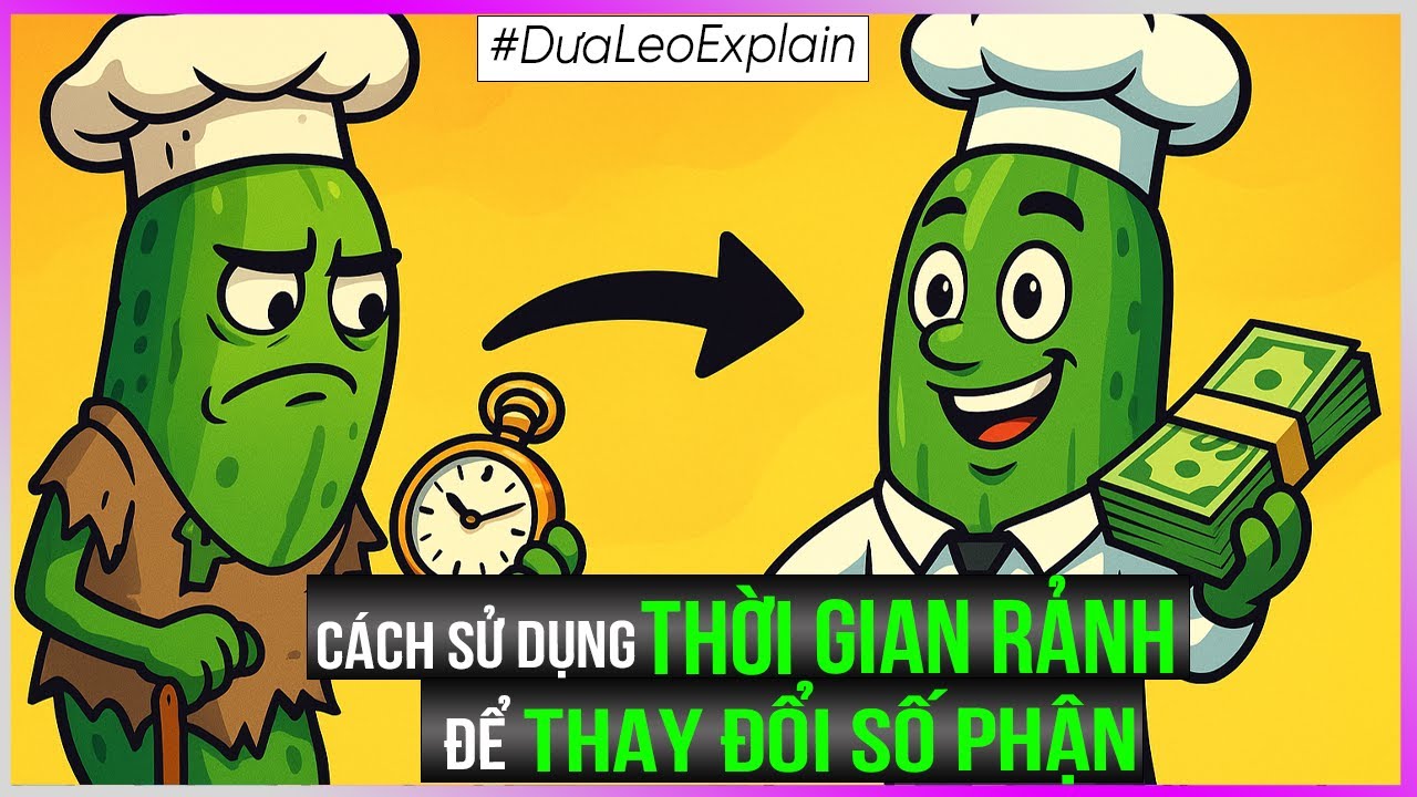 C&aacute;ch sử dụng thời gian rảnh để thay đổi số phận [Dưa Leo DBTT]