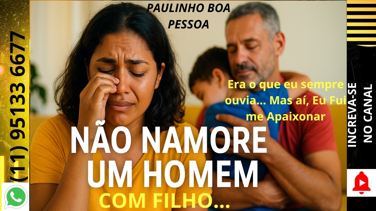 NÃO NAMORE UM HOMEM COM FILHO... MAS AÍ, EU ME APAIXONEI.