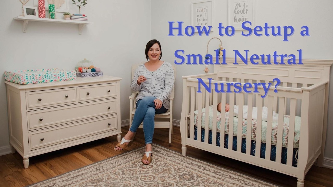 How to Setup a Small Neutral Nursery?
