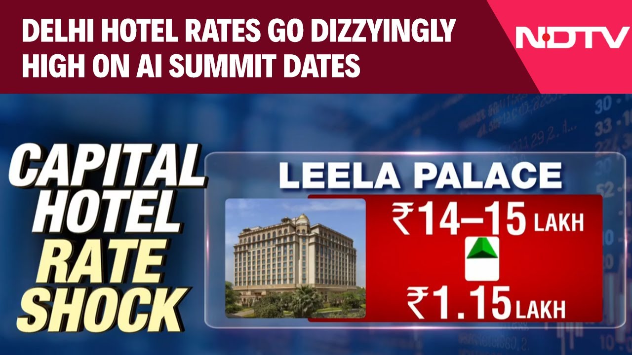 Delhi AI Summit | Rs 2 Lakh To 30 Lakh: Delhi Hotel Rates Go Dizzyingly High On AI Summit Dates