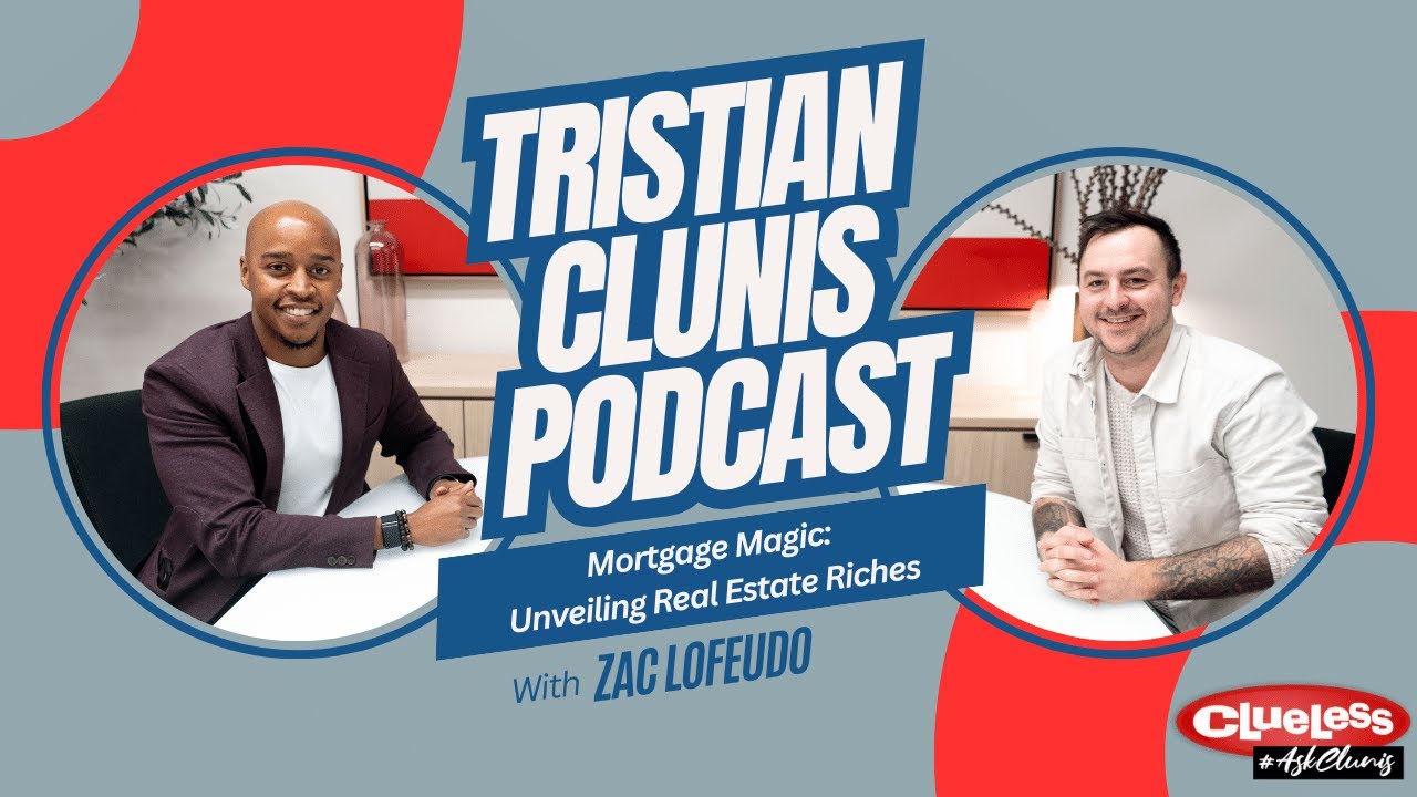 Mortgage Mastery: Real Estate Strategies Cash Damming +More with Tristan Clunis feat. Zac Lofeudo
