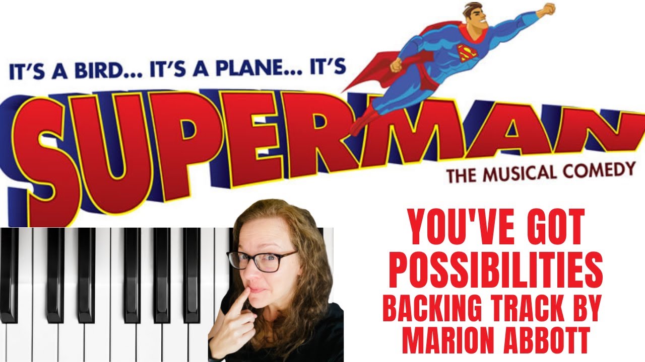 You've Got Possibilities (It's A Bird, It's A Plane, It's Superman!) - Accompaniment 🎹 *G*