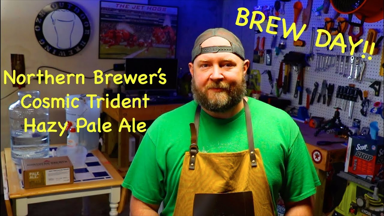 Brew Day!!  Northern Brewer's Cosmic Trident Hazy Pale Ale