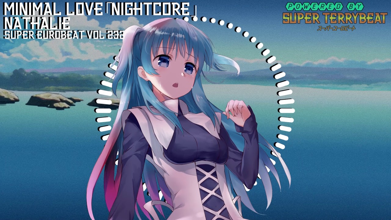 「Super EuroNightcore」 Nathalie - Minimal Love ~ Initial D ~