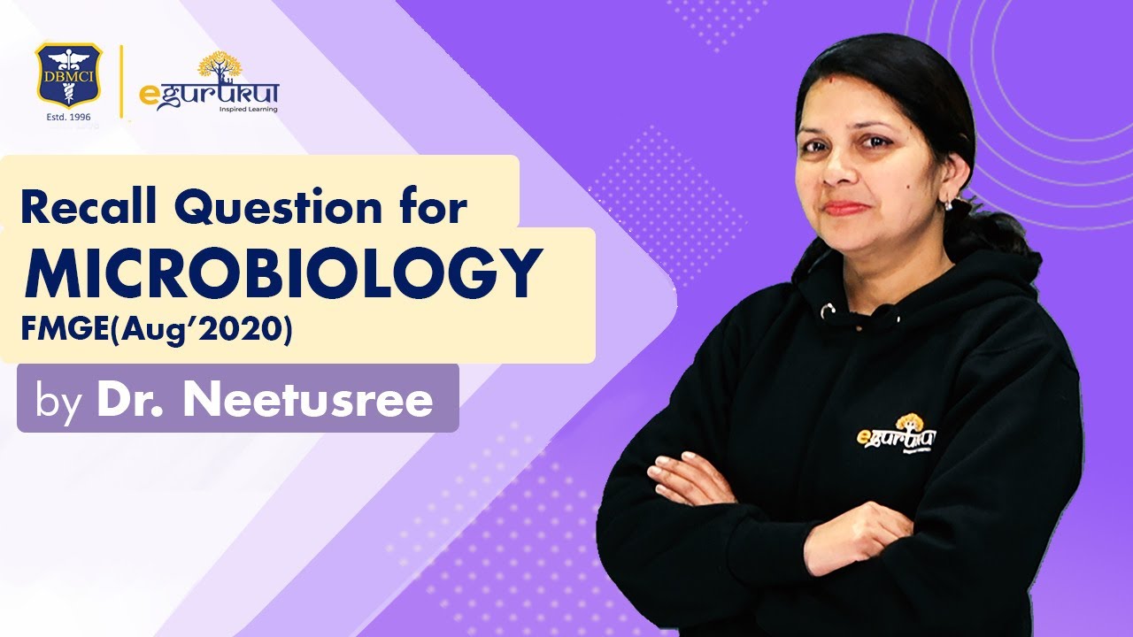 Microbiology FMGE Aug 2020 | Recall Questions by Dr. Neetushree | DBMCI | Dr. Bhatia Videos