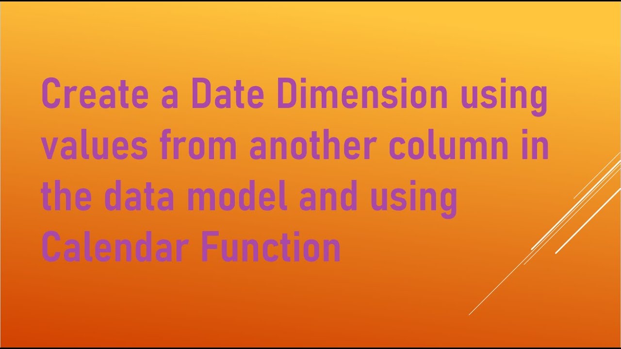 Create a Basic date dimensin using date value in another column Power BI