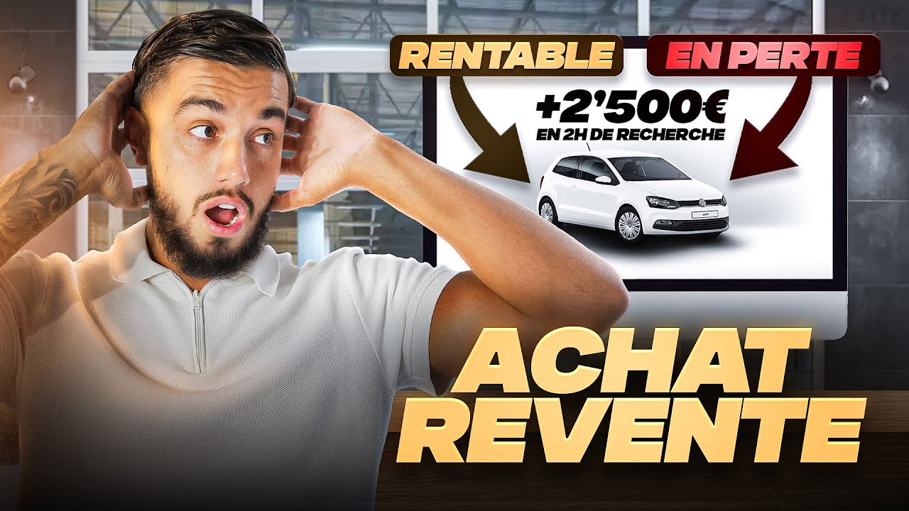 Comment faire 2500 Euros en 2H grâce l’Achat Revente de Voitures ? Je montre tout !!!