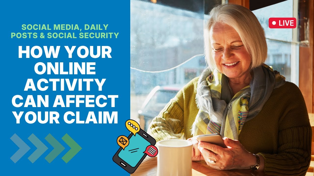 Social Media, Daily Posts & Social Security—How Your Online Activity Can Affect Your Claim