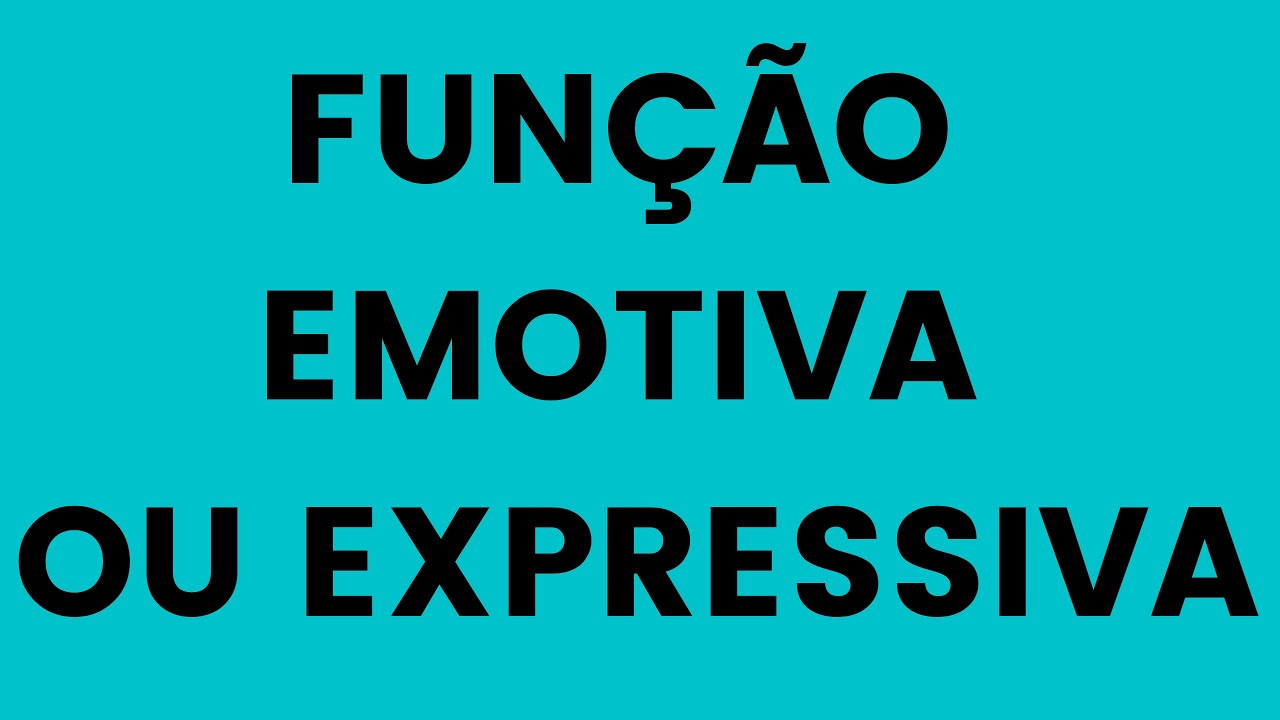 FUNÇÕES DA LINGUAGEM: EMOTIVA OU EXPRESSIVA