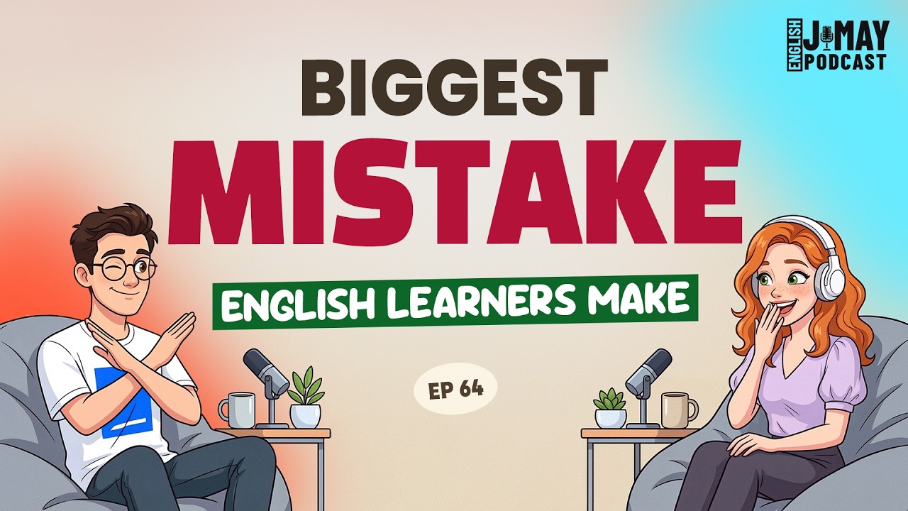The Biggest Mistake English Learners Make (And How to Fix It)