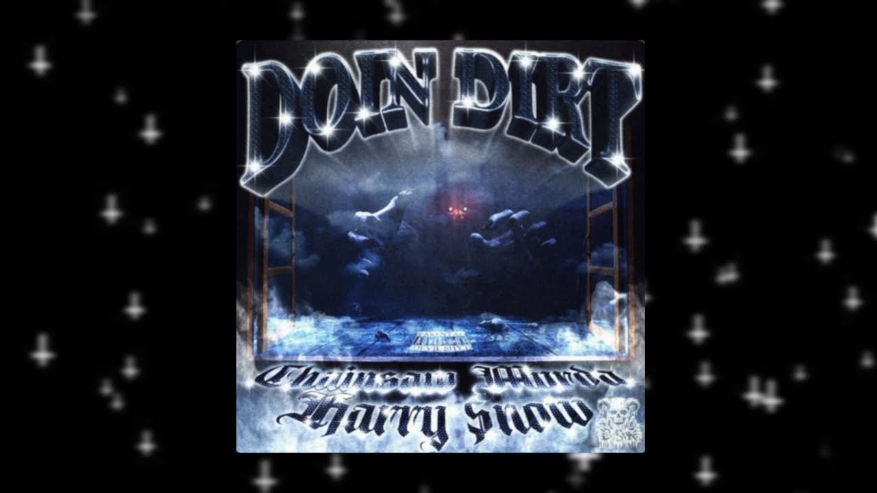 CHAINSAW MURDA - DOIN DIRT {Ft.HARRY $NOW}