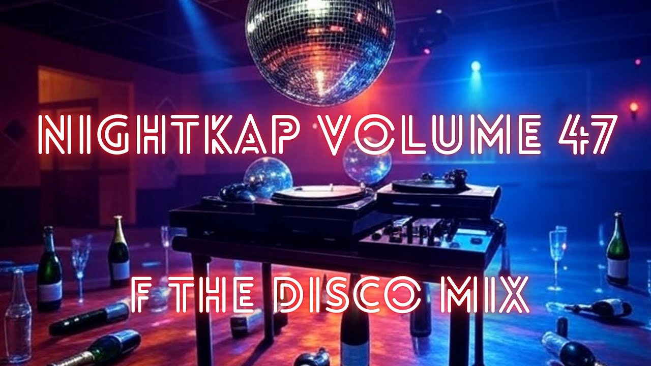 NightKap Vol. 47 - F the Disco House Party Mix