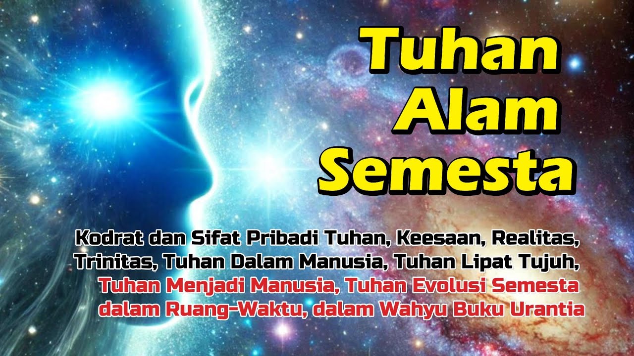 Seperti Apa TUHAN ALAM SEMESTA menurut Alam Semesta itu sendiri