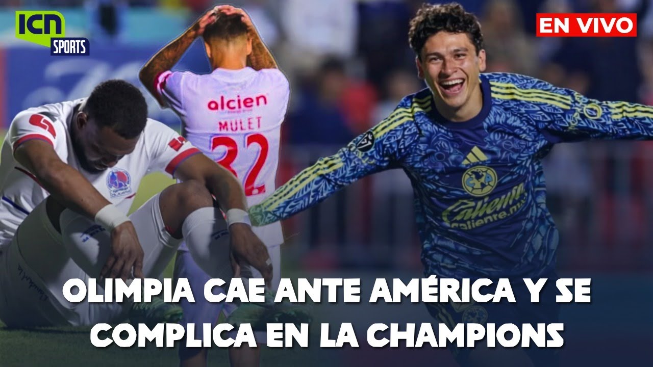 ICN SPORTS |⚽Olimpia cae ante América y se complica en la Champions|🔥EN VIVO 🔴