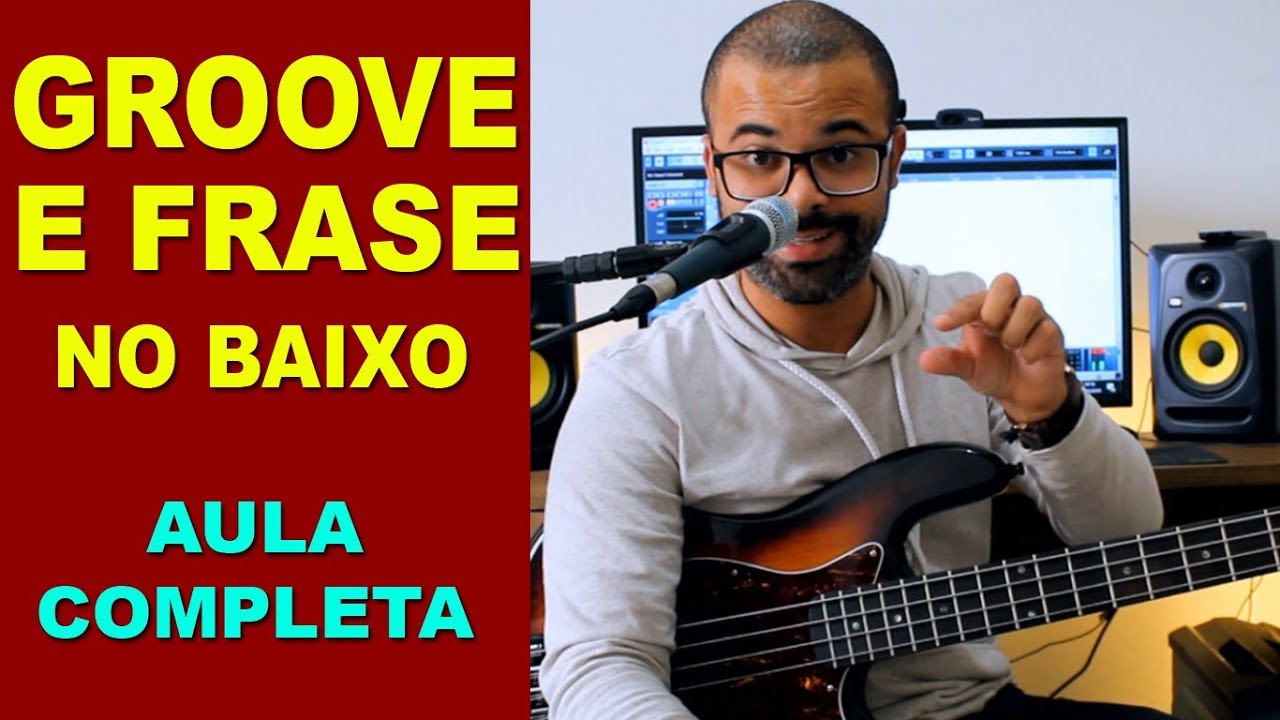 GROOVE E FRASE NO BAIXO - AULA COMPLETA - ESCOLA PARA BAIXISTA
