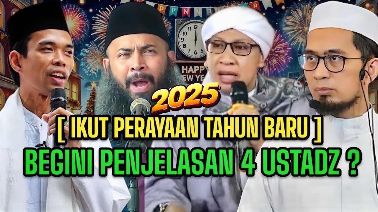 HUKUM RAYAKAN TAHUN BARU ⁉️ Pendapat 4 Ustadz Ini Bikin Banyak Orang Kaget 