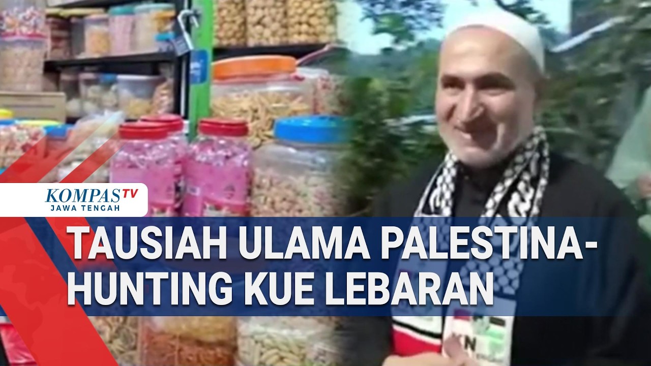 Tausiah Ulama Palestina-Hunting Kue Lebaran di Pasar Tradisional I Kompas Sahur