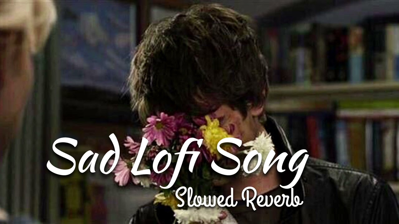 Sad Lofi Song Slowed Reverb || Hindi Lofi song for night listening 🎧
