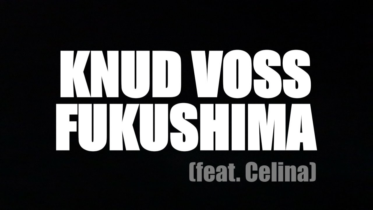 KNUD VOSS - Fukushima (offizielles Home-Office-Video)
