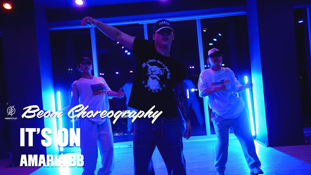 IT’S ON - AMARIA BB / BEOM Choreography / Urban Play Dane Academy