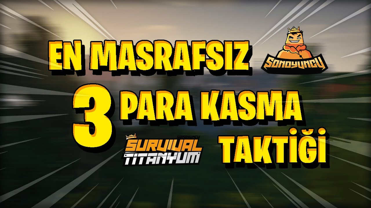 EN MASRAFSIZ 3 PARA KASMA TAKTİĞİ -sonoyuncu titanyum