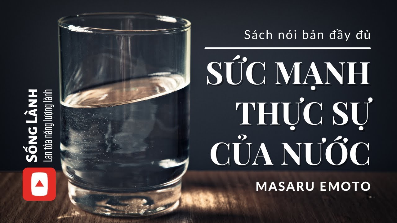 Sức mạnh thực sự của nước - Masaru Emoto (Sách nói full) | Sống Lành