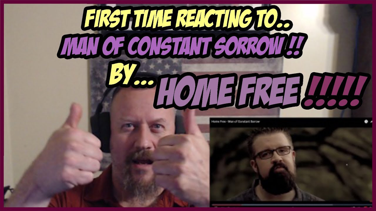 First Time Reacting To Home Free.. Man Of Constant Sorrow.