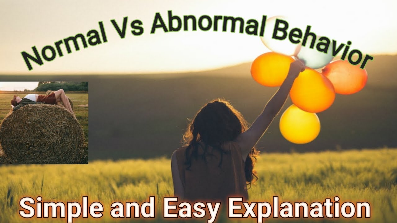 How Do You Define ‘Normal’ and Abnormal Behavior? Differences between normal and Abnormal Behavior
