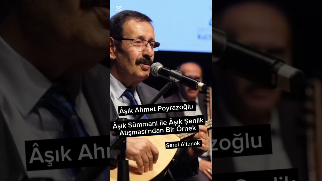 Âşık Sümmani ile Aşık Şenlik Atışması'ndan Bir Örnek. Âşık Ahmet Poyrazoğlu'ndan Dinliyoruz 