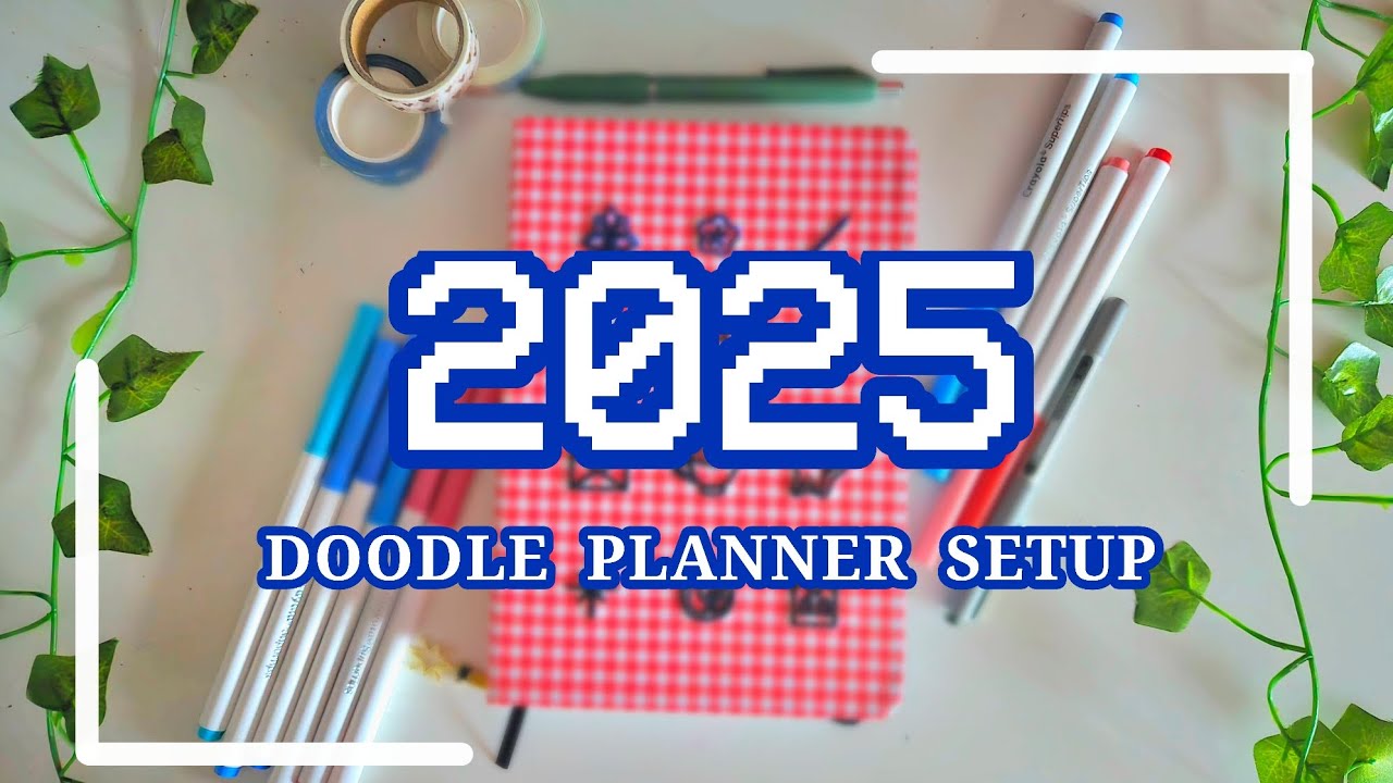 Set up my 2025 doodle planner with me!