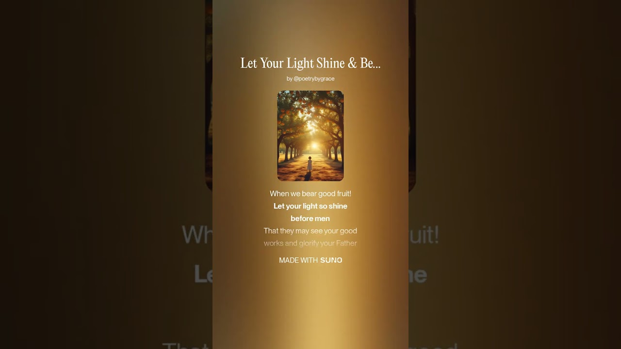 Let Your Light Shine & Bear Good Fruit (Version 2)