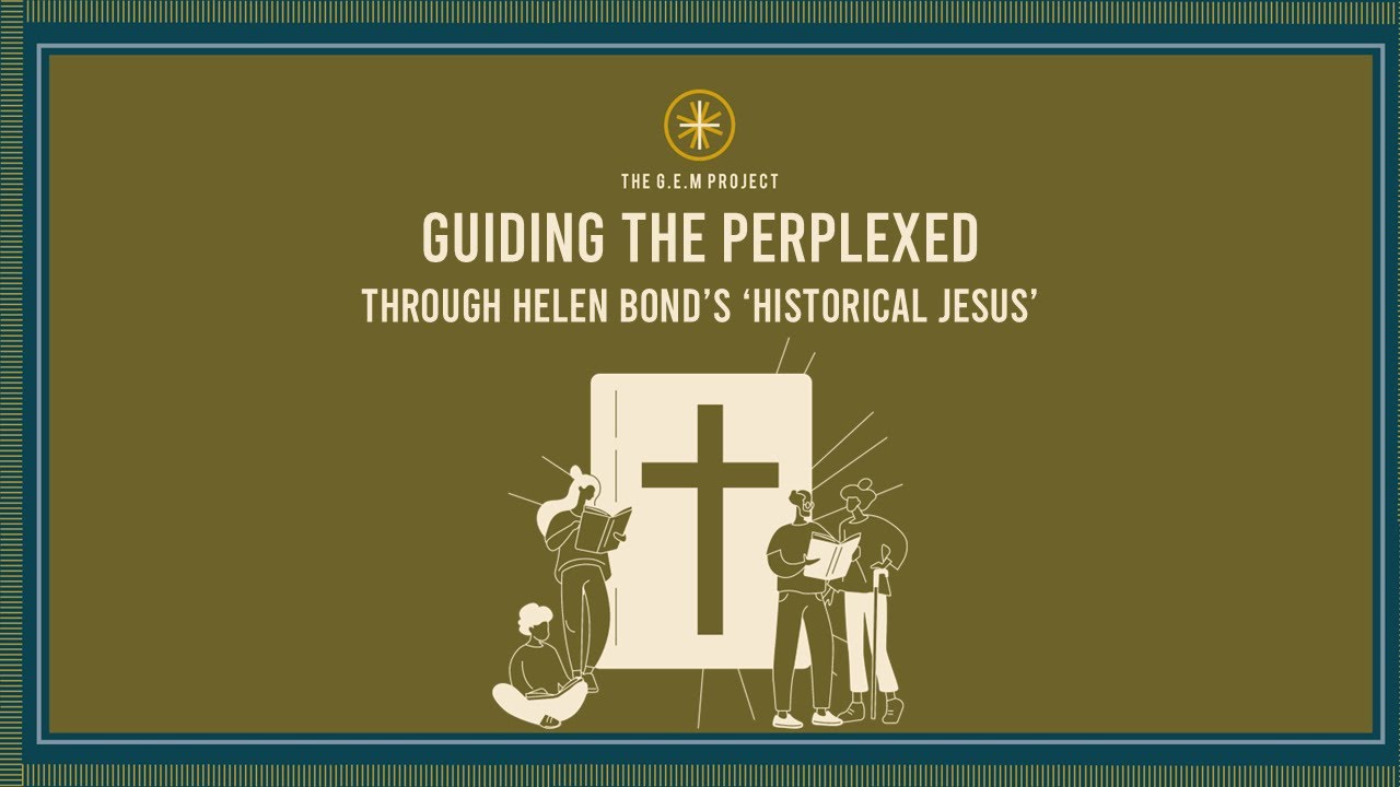 Understanding the Historical Jesus -  Helen Bond’s The Historical Jesus: A Guide for the Perplexed