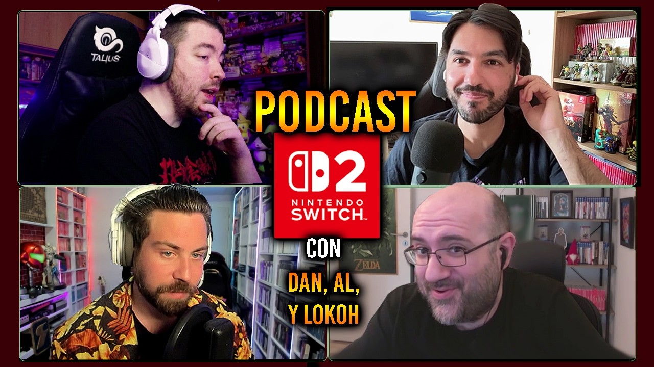 PODCAST SWITCH 2, una semana después - Con L0k0h, Dan (Puerta al Sótano) y Al (La Caverna del Gamer)
