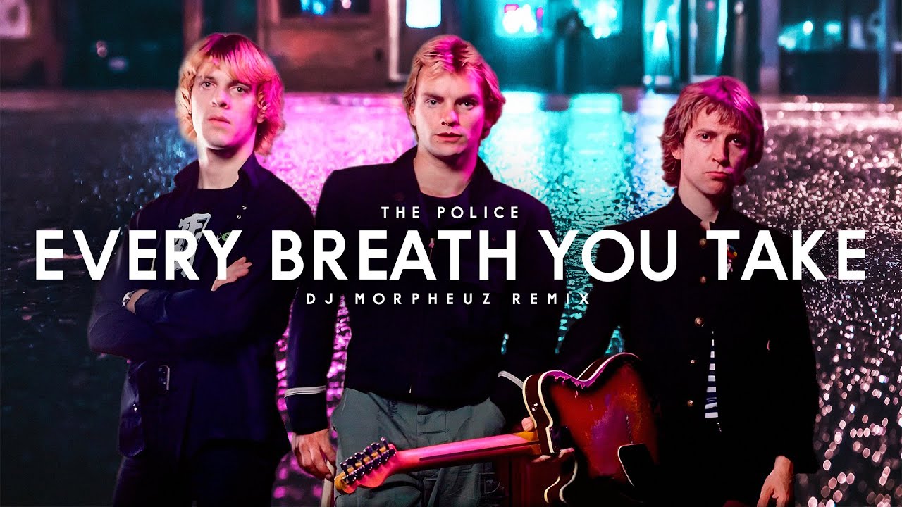 The Police - Every Breath You Take (DJ MorpheuZ Remix)