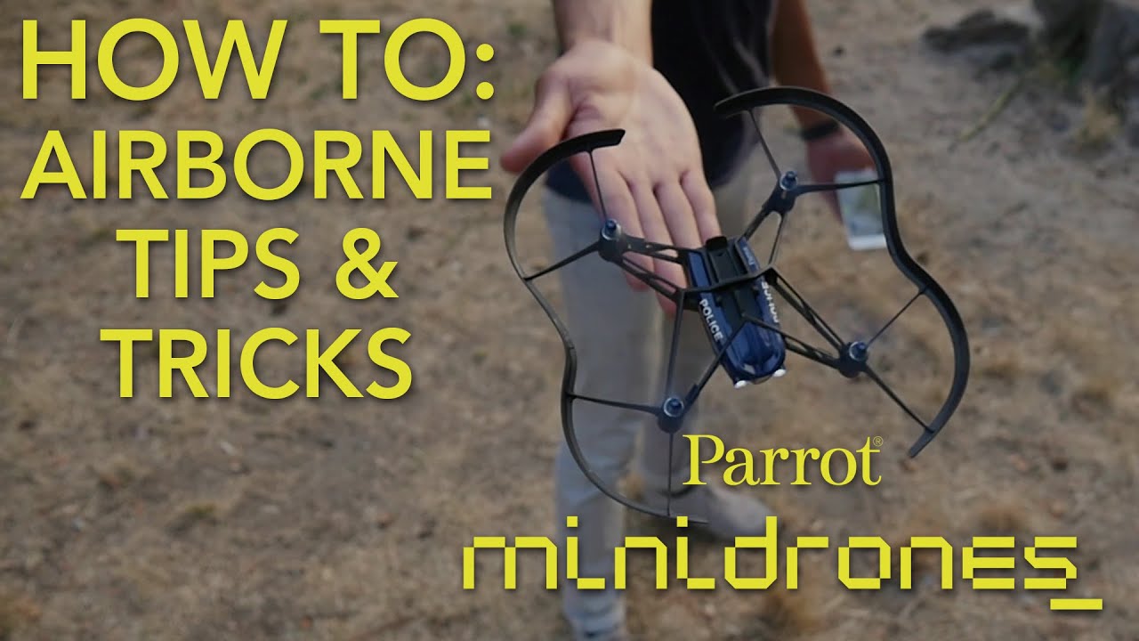 Parrot Minidrones - Airborne - Tutorial #3: Tips & Tricks