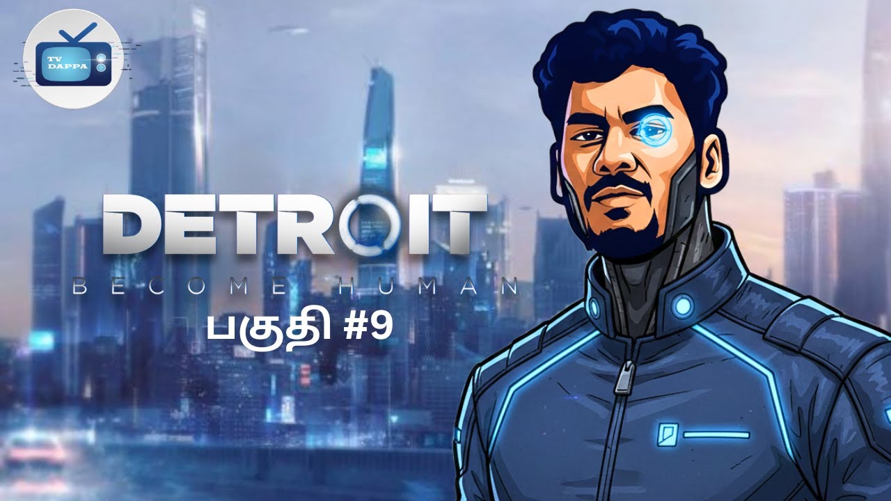 Detroit Become Human Tamil Gameplay Part 9 | Live Stream | TVDappa Gaming